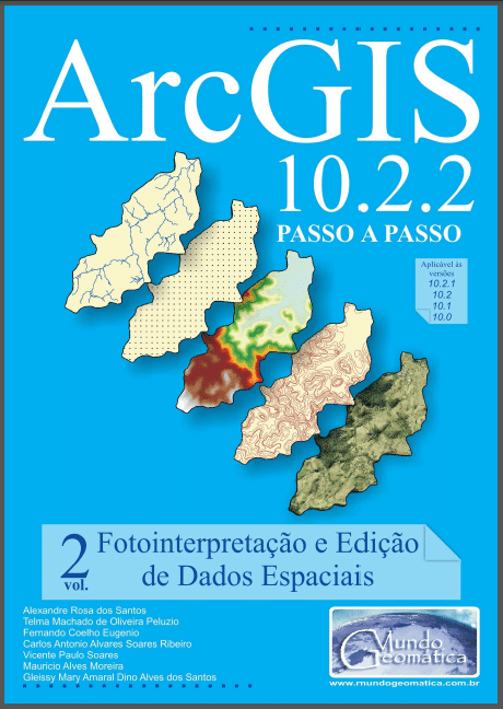 E-book: ArcGIS 10.2.2 Passo a passo - Fotointerpretação e Edição de Dados Espaciais